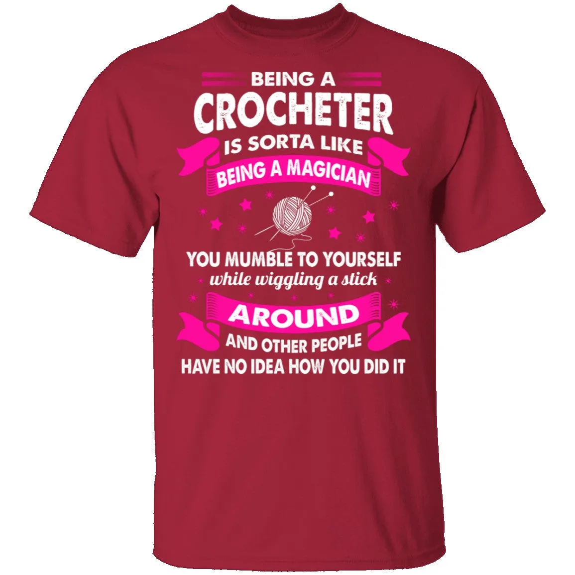 Being A Crocheter T-Shirt