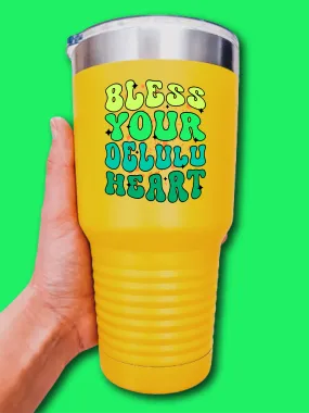 Bless Your Delulu Heart - UV TUMBLER