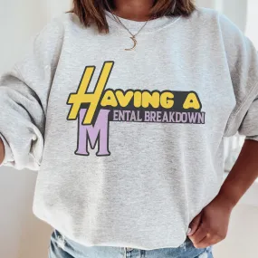 Having a Mental Breakdown Retro Sweatshirt