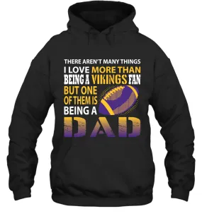 I Love More Than Being A Minnesota Vikings Fan Being A Dad Football Hoodie