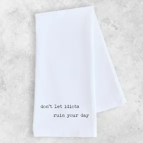 Idiots - Tea Towel