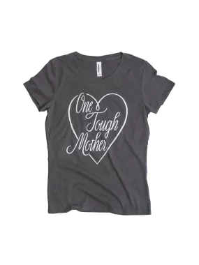 One Tough Mother Women's Cut Tee