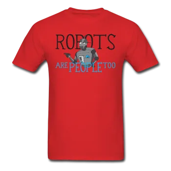 "Robots are People too" - Men's T-Shirt