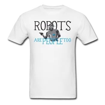 "Robots are People too" - Men's T-Shirt