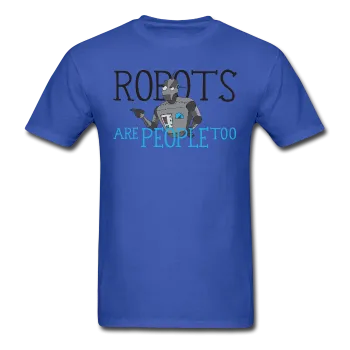 "Robots are People too" - Men's T-Shirt