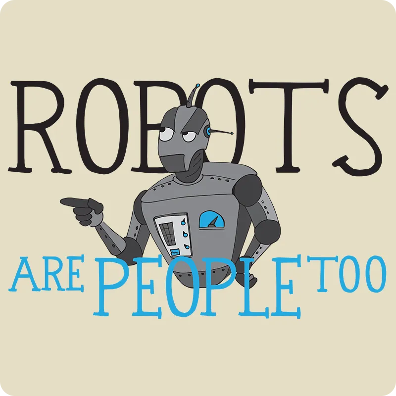 "Robots are People too" - Men's T-Shirt